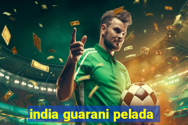 india guarani pelada